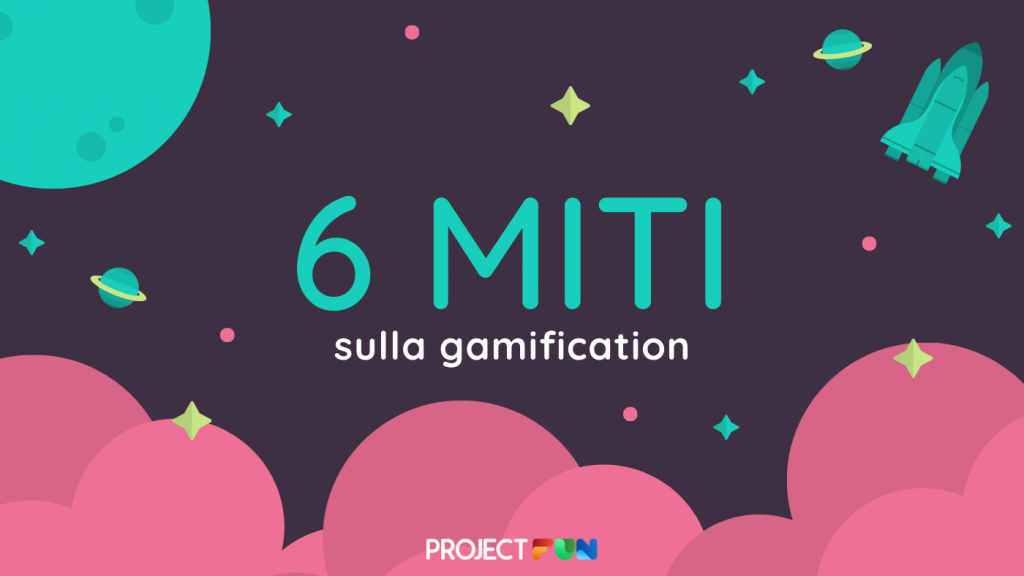 6 miti sulla gamification